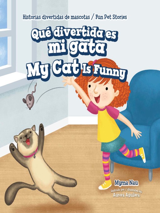 Title details for Qué divertida es mi gata / My Cat Is Funny by Myrna Nau - Available